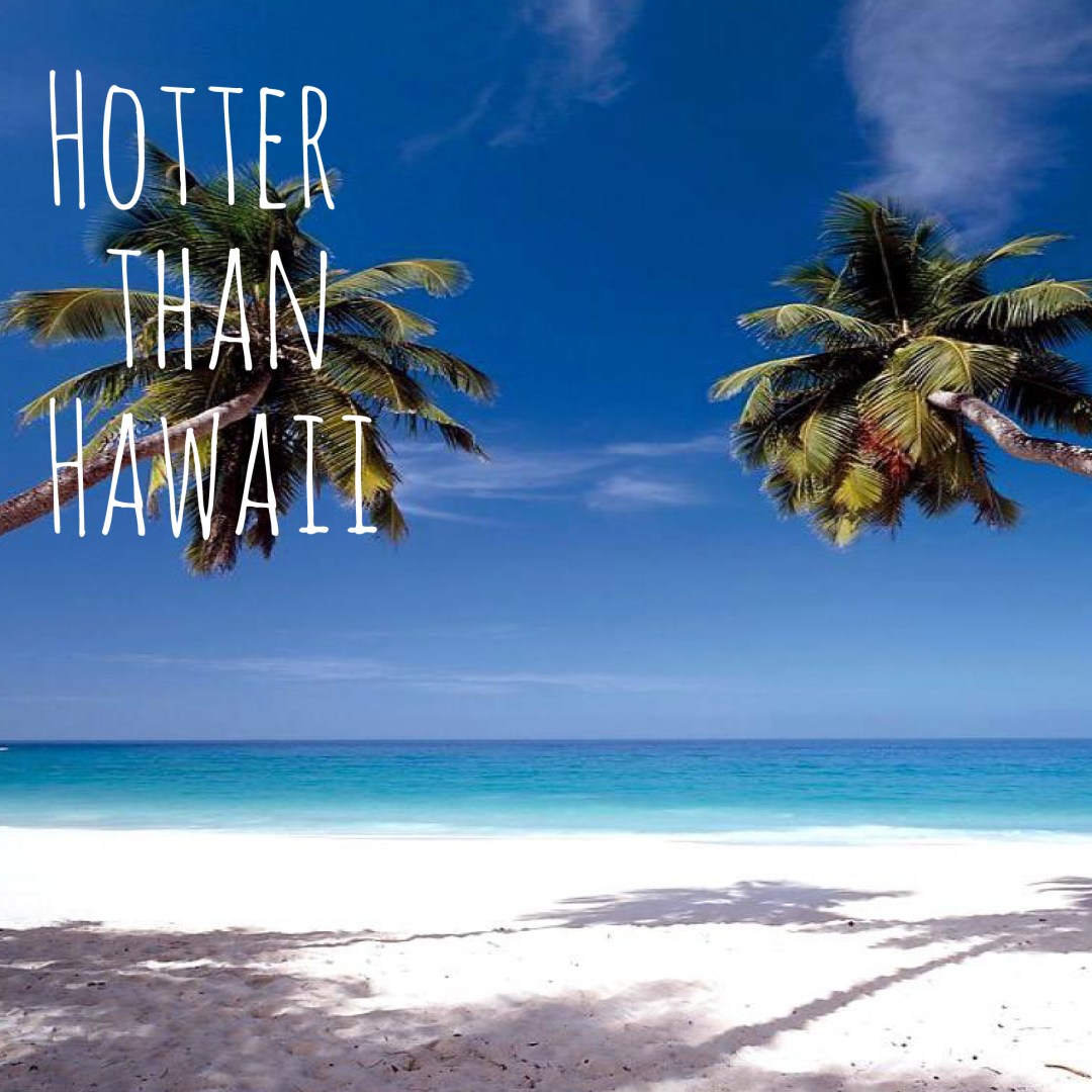 Insta-Hotter-than-Hawaii-1